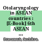 Otolaryngology in ASEAN countries : [E-Book] 6th ASEAN ORL Congress, Chiang Rai, November 1994 /