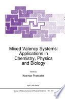 Mixed Valency Systems: Applications in Chemistry, Physics and Biology [E-Book] /