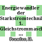 Energiewandler der Starkstromtechnik. 1. Gleichstrommaschine, Transformator, Betatron.