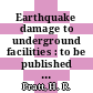 Earthquake damage to underground facilities : to be published in the proceedings of the rapid excavation and tunneling conference to be held at Littleton, Colorado in June [E-Book] /