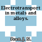 Electrotransport in metals and alloys.