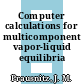 Computer calculations for multicomponent vapor-liquid equilibria /