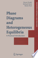 Phase Diagrams and Heterogeneous Equilibria [E-Book] : A Practical Introduction /