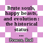 Brute souls, happy beasts, and evolution : the historical status of animals [E-Book] /