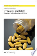 B vitamins and folate : chemistry, analysis, function and effects  / [E-Book]