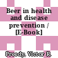 Beer in health and disease prevention / [E-Book]