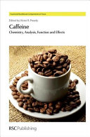 Caffeine : chemistry, analysis, function and effects  / [E-Book]