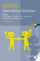 Interaktive Systeme [E-Book] : Band 1: Grundlagen, Graphical User Interfaces, Informationsvisualisierung /