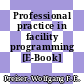 Professional practice in facility programming [E-Book] /