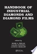 Handbook of industrial diamonds and diamond films /
