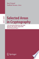 Selected Areas in Cryptography (vol. # 3897) [E-Book] / 12th International Workshop, SAC 2005, Kingston, ON, Canada, August 11-12, 2005, Revised Selected Papers