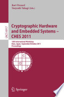 Cryptographic Hardware and Embedded Systems – CHES 2011 [E-Book] : 13th International Workshop, Nara, Japan, September 28 – October 1, 2011. Proceedings /