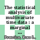 The statistical analysis of multivariate time data : a marginal modeling approach [E-Book] /