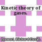 Kinetic theory of gases.
