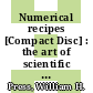Numerical recipes [Compact Disc] : the art of scientific computing : source code CD-ROM v3.0 /