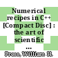 Numerical recipes in C++ [Compact Disc] : the art of scientific computing : code CDROM v 2.11 with Windows or Macintosh single-screen licence /