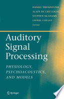 Auditory Signal Processing [E-Book] : Physiology, Psychoacoustics, and Models /