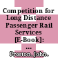 Competition for Long Distance Passenger Rail Services [E-Book]: The Emerging Evidence /