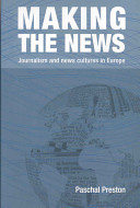 Making the news : journalism and news cultures in Europe /