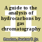 A guide to the analysis of hydrocarbons by gas chromatography /