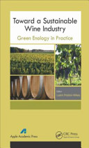 Toward a sustainable wine industry : green enology in practice [E-Book] /