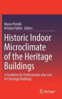 Historic indoor microclimate of the heritage buildings : a guideline for professionals who care for heritage buildings [E-Book] /