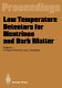 Low temperature detectors for neutrinos and dark matter : proceedings of a workshop, held at Ringberg Castle, Tegernsee, May 12-13, 1987 /