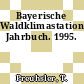 Bayerische Waldklimastationen Jahrbuch. 1995.