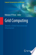 Grid Computing [E-Book] : Towards a Global Interconnected Infrastructure /