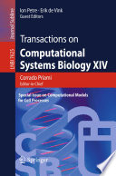 Transactions on Computational Systems Biology XIV [E-Book] : Special Issue on Computational Models for Cell Processes /