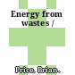 Energy from wastes /