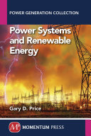 Power systems and renewable energy : design, operation, and systems analysis [E-Book] /