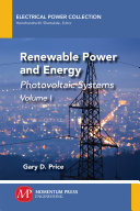 Renewable power and energy. Volume I : photovoltaic systems [E-Book] /