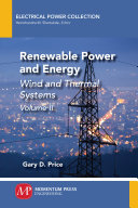 Renewable power and energy. Volume II : wind and thermal systems [E-Book] /