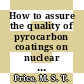 How to assure the quality of pyrocarbon coatings on nuclear fuel particles : [E-Book]