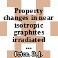 Property changes in near isotropic graphites irradiated at 300 degrees to 600 degrees C : A literature survey.