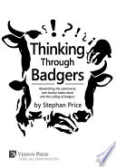 Thinking Through Badgers : Researching the controversy over bovine tuberculosis and the culling of badgers [E-Book]