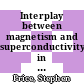 Interplay between magnetism and superconductivity in iron based high temperature superconductors /