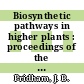 Biosynthetic pathways in higher plants : proceedings of the Plant Phenolics Group symposium, Leeds, April, 1964 /