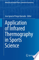 Application of Infrared Thermography in Sports Science [E-Book] /