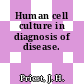 Human cell culture in diagnosis of disease.
