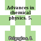 Advances in chemical physics. 5.
