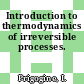 Introduction to thermodynamics of irreversible processes.