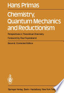 Chemistry, Quantum Mechanics and Reductionism [E-Book] : Perspectives in Theoretical Chemistry /