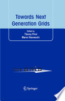Towards Next Generation Grids [E-Book] : Proceedings of the CoreGRID Symposium 2007 /