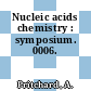Nucleic acids chemistry : symposium. 0006.