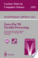 Euro-Par '98 : parallel processing : 4th International Euro-Par Conference, Southampton, UK, September 1-4, 1998, proceedings /