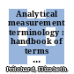 Analytical measurement terminology : handbook of terms used in quality assurance of analytical measurement [E-Book] /
