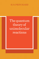 The Quantum theory of unimolecular reactions /