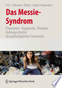 Das Messie-Syndrom [E-Book] : Phänomen, Diagnostik, Therapie und Kulturgeschichte des pathologischen Sammelns /